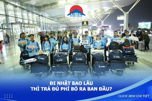 Đi Nhật bao lâu thì trả đủ phí 