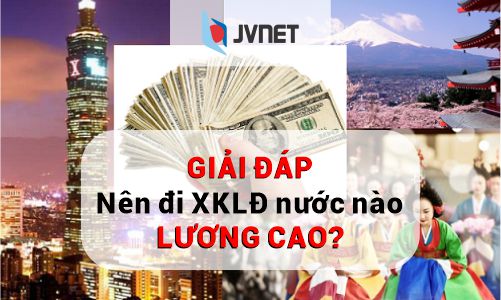nên đi xklđ nước nào lương cao