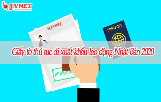 Thủ tục hồ sơ đi Nhật 2020