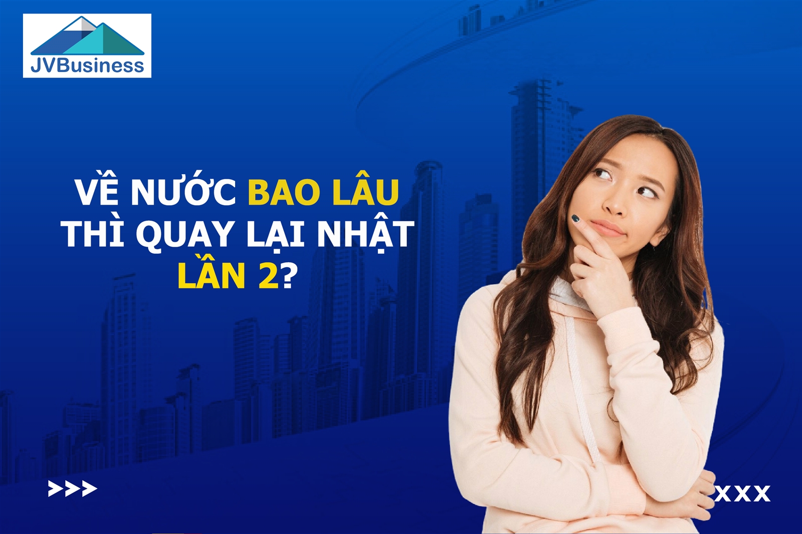 về nước bao lâu thì quay lại Nhật lần 2
