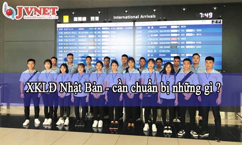 cần chuẩn bị gì khi đi Nhật làm việc 